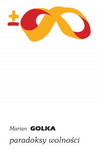 Paradoksy wolności - Marian Golka - ebook
