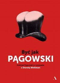 Być jak Pągowski - Andrzej Pągowski - ebook
