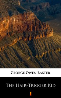 The Hair-Trigger Kid - George Owen Baxter - ebook