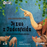 Jezus z Judenfeldu. Alpejski przypadek księdza Grosera - Jan Grzegorczyk - audiobook