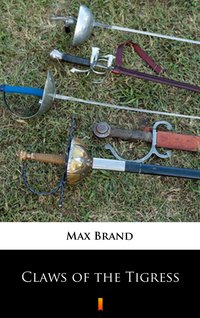 Claws of the Tigress - Max Brand - ebook
