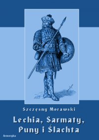 Sarmaty, puny i ślachta - Szczęsny Morawski - ebook