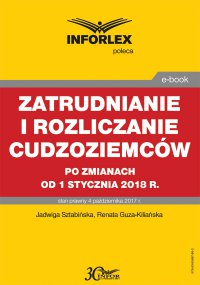 Zatrudnianie i rozliczanie cudzoziemców po zmianach od 1 stycznia 2018 r - Jadwiga Sztabińska - ebook