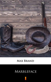 Marbleface - Max Brand - ebook