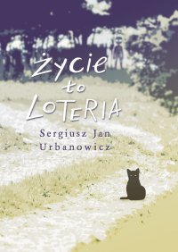 Życie to loteria - Sergiusz Urbanowicz - ebook