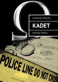 Kadet. Oddział Omega - Agnieszka Świętek - ebook