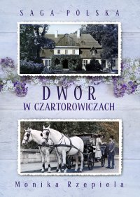 Dwór w Czartorowiczach - Monika Rzepiela - ebook