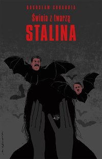 Świnia z twarzą Stalina - Bogusław Chrabota - ebook