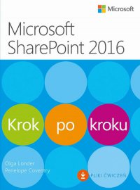 Microsoft SharePoint 2016 Krok po kroku - Olga M. Londer - ebook
