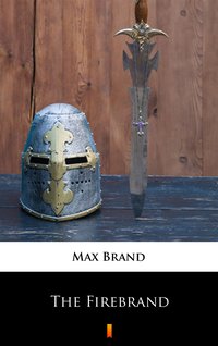 The Firebrand - Max Brand - ebook