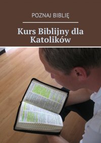 Kurs biblijny dla katolików - Opracowanie zbiorowe - ebook