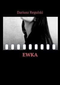 Ewka - Dariusz Regulski - ebook