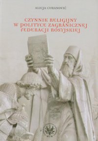 Czynnik religijny w polityce zagranicznej Federacji Rosyjskiej - Alicja Cecylia Curanović - ebook