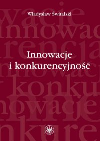 Innowacje i konkurencyjność - Władysław Świtalski - ebook