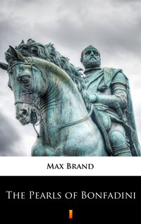 The Pearls of Bonfadini - Max Brand - ebook