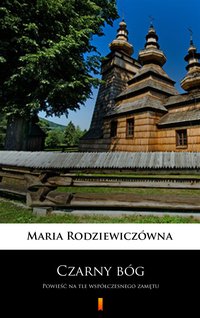 Czarny bóg - Maria Rodziewiczówna - ebook