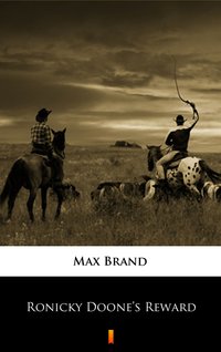Ronicky Doone’s Reward - Max Brand - ebook