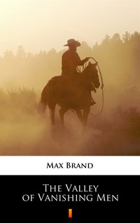 The Valley of Vanishing Men - Max Brand - ebook