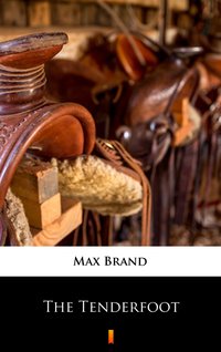 The Tenderfoot - Max Brand - ebook
