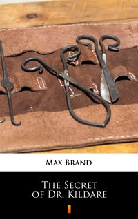 The Secret of Dr. Kildare - Max Brand - ebook