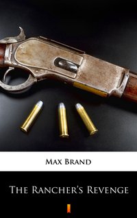 The Rancher’s Revenge - Max Brand - ebook