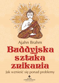 Buddyjska sztuka znikania. - Ajahn Brahm - ebook
