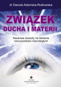 Związek ducha i materii. - dr Danuta Adamska-Rutkowska - ebook