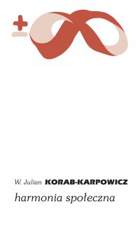Harmonia społeczna - W. Julian Korab-Karpowicz - ebook