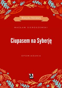 Ciupasem na Syberję - Wacław Sieroszewski - ebook