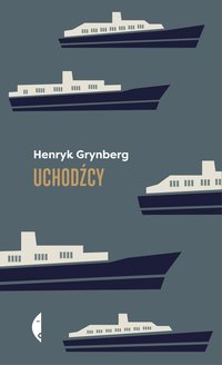 Uchodźcy - Henryk Grynberg - ebook