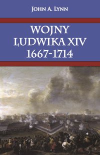 Wojny Ludwika XIV 1667-1714 - John Lynn - ebook