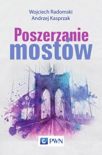 Poszerzanie mostów - Wojciech Radomski - ebook