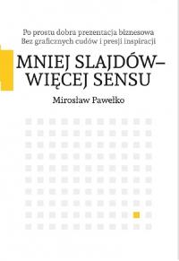 Mniej slajdów - więcej sensu - Dr Mirosław Pawełko - ebook