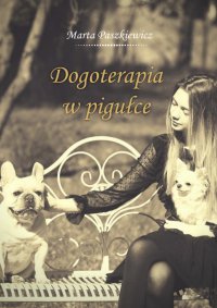 Dogoterapia w pigułce - Marta Paszkiewicz - ebook