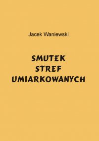 Smutek stref umiarkowanych - Jacek Waniewski - ebook
