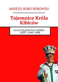 Tajemnice Króla Kibiców - Andrzej Bobowski - ebook