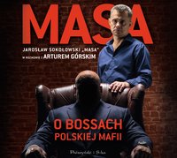 Masa o bossach polskiej mafii - Artur Górski - audiobook
