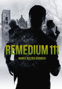 Remedium 111 - Marek Boszko-Rudnicki - ebook