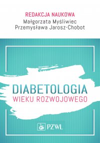 Diabetologia wieku rozwojowego - red. Małgorzata Myśliwiec - ebook