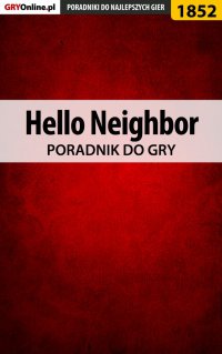 Hello Neighbor - poradnik do gry - Radosław "Wacha" Wasik - ebook