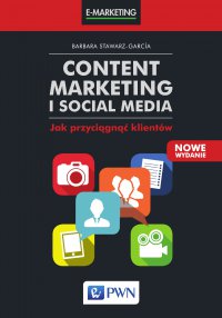 Content marketing i social media. Jak przyciągnąć klientów - Barbara Stawarz-García - ebook