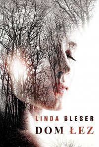 Dom łez - Linda Bleser - ebook