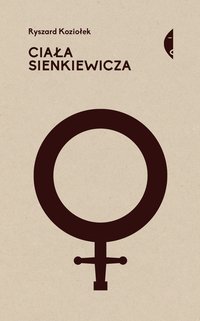 Ciała Sienkiewicza - Ryszard Koziołek - ebook