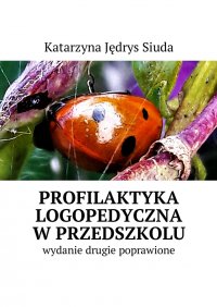 Profilaktyka logopedyczna w przedszkolu - Katarzyna Jędrys Siuda - ebook