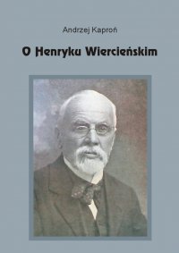 O Henryku Wiercieńskim - Andrzej Kaproń - ebook