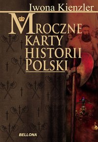 Mroczne karty historii Polski - Iwona Kienzler - ebook