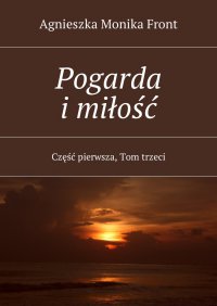 Pogarda i miłość - Agnieszka Front - ebook