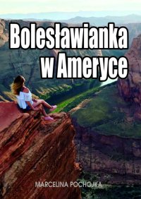 Bolesławianka w Ameryce - Marcelina Pochojka - ebook