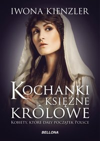Kochanki, księżne i królowe - Iwona Kienzler - ebook