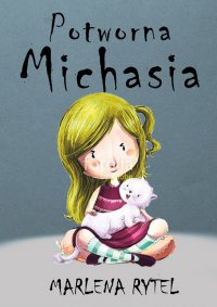 Potworna Michasia - Marlena Rytel - ebook